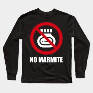 NO Marmite - Anti series - Nasty smelly foods - 15A Long Sleeve T-Shirt